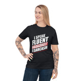 I Speak Fluent and Broadway and Sarcasm Jersey Unisex T-shirt